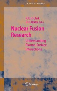 thumbnail of Nuclear Fusion Research – Understanding Plasma-Surface Interactions (Springer, 2005)
