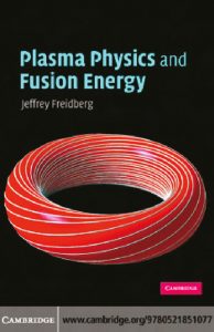 thumbnail of Plasma Physics and Fusion Energy, Jeffrey Friedberg – Cambridge University Press