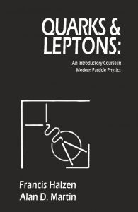 thumbnail of Quarks and Leptons An Introductory Course in Modern Particle Physics